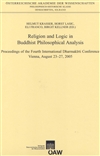 Religion and Logic in Buddhist Philosophical Analysis <br>By: Helmut Krasser, Horst Lasic, Eli Franco, Birgit Kellner (Editors)