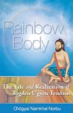 Rainbow Body: The Life and Realization of Togden Ugyen Tendzin