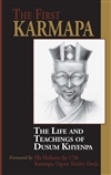 First Karmapa: The Life and Teachings of Dusum Khyenpa