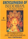 Encyclopaedia of Buddhism: Bodhisattva and Selflessness Vol XIV <br> By: M.G. Chitkara
