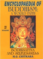 Encyclopaedia of Buddhism: Bodhisattva and Selflessness Vol XIV, M.G. Chitkara