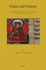 Vision and Violence: Lama Zhang and the Politics of Charisma in Twelfth-Century Tibet