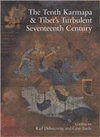 Tenth Karmapa & Tibet's Turbulent Seventeenth Century <br> By: Karl Debreczeny