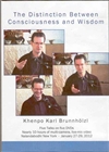 Distinction Between Consciousness and Wisdom (DVD)