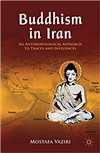 Buddhism in Iran: An Anthropological Approach to Traces and Influences