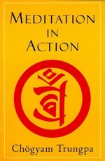 Meditation in Action <br> By: Chogyam Trungpa Rinpoche