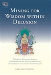 Mining for Wisdom within Delusion: Maitreyas Distinction between Phenomena and the Nature of Phenomena and Its Indian and Tibetan Commentaries