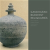 Gandharan Buddhist Reliquaries <br> David Jongeward, et al.