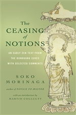 Ceasing of Notions: An Early Zen Text from the Dunhuang Caves with Selected Comments