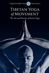 Tibetan Yoga of Movement: The Art and Practice of Yantra Yoga <br> By: Chogyal Namkhai Norbu