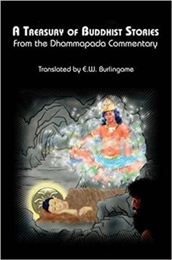 Treasury of Buddhist stories from the Dhammapada commentary, tr. from the Pali, Eugene Watson Burlingame
