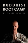 Buddhist Boot Camp  <br> By:  Timber Hawkeye
