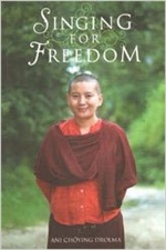 Singing for Freedom Autobiography by Ani Choying Drolma