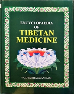 Encyclopaedia of Tibetan Medicine Vol 6, Vaidya Bhagawan Dash