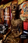 Open Way: Mahayana Buddhist View and Practice