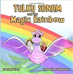 Tulku Sonam and the Magic Rainbow Gemma Clay