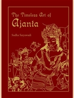 Timeless Art of Ajanta, Sudha Satyawadi