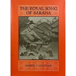Royal Song of Saraha: A Study in the History of Buddhist Thought, Herbert V. Guenther