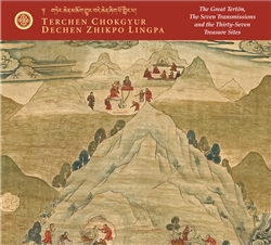 Terchen Chokgyur Dechen Zhikpo Lingpa: The Seven Transmissions and the Thirty-Seven Treasure Sites