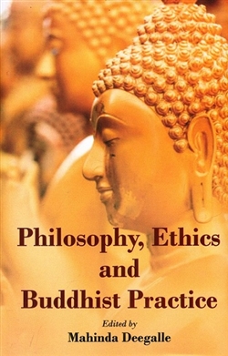 Philosophy, Ethics and Buddhist Practice
