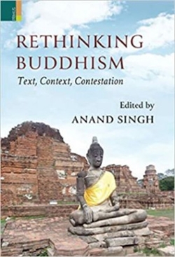 Rethinking Buddhism: Text, Context, Contestation, Anand Singh