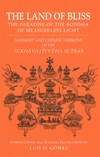 Land of Bliss: The Paradise of the Buddha of Measureless Light Sanskrit and Chinese Version of the Sukhavativyuha Sutras <br> By: Gomez