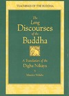Long Discourses of the Buddha: A Translation of the Digha Nikaya <br> By: Maurice Walshe (Translator)