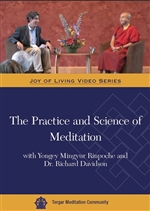 Practice and Science of Meditation with Yongey Mingyur Rinpoche and Dr. Richard Davidson (DVD) <br> By: Mingyur Rinpoche