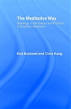 Meditative Way: Readings in the Theory and Practice of Buddhist Meditation, Rod Bucknell and Chris Kang , Curzon