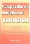 Perspectives on evolution of Buddhism