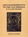 Ashtamahabodhisattva: the eight great Bodhisattvas in art and literature