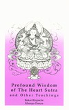 Profound Wisdom of the Heart Sutra and Other Teachings