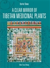 Clear Mirror of Tibetan Medicinal Plants Volume 2 Doctor Dawa