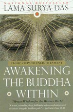 Awakening the Buddha Within; Tibetan Wisdom for the Western World <br> By: Surya Das
