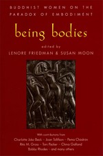 Being Bodies: Buddhist Women on the Paradox <br> By: Friedman, Leonore, ed.