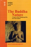 Buddha Nature, Study of the Tathagatagarbha and Alayavijnana, Brian Edward Brown, Motilal Banarsidass