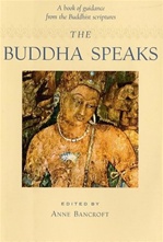 Buddha Speaks: A Book of Guidance from the Buddhist Scriptures <br> By: Bancroft, Anne