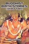 Buddhist Birth Stories: Jataka Tales <br>  By: Davids, Rhys