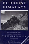 Buddhist Himalaya: Travels and Studies in Quest of the Origins and Nature of Tibetan Religion <br> By: Snellgrove, D.L.