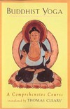 Buddhist Yoga: A Comprehensive Course <br> By: Cleary, Thomas