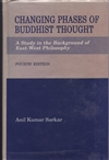 Changing Phases of Buddhist Thought <br> By: Sarkar Anil Kumar