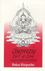 Chenrezig, the Lord of Love <br> By: Bokar Rinpoche