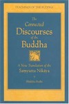 Connected Discourse of the Buddha: A Translation of the Samyutta Nikaya <br> By: Bodhi Bhikkhu, tr.