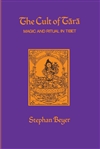 The Cult of Tara: Magic and Ritual in Tibet, Stephan Beyer