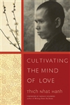 Cultivating the Mind of Love: The Practice of Looking Deeply in the Mahayana Buddhist Tradition <br> By: Thich Nhat Hanh