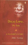 Dalai Lama, My Son <br> By: Diki Tsering