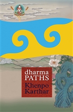 Dharma Paths <br>  By: Khenpo Karthar Rinpoche