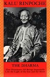 Dharma: That Illuminates All Beings Like the Light of the Sun and the Moon <br>By: Kalu Rinpoche
