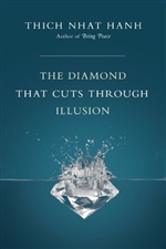 Diamond That Cuts Through Illusion <br> By: Thich Nhat Hanh