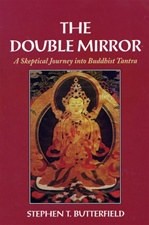 Double Mirror: A Skeptical Journey into Buddhist Tantra